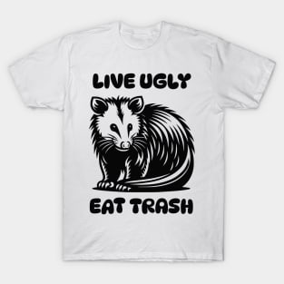 Live Ugly Eat Trash T-Shirt